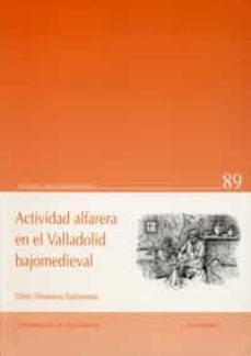 actividad alfarera en el valladolid bajomedieval-olatz villanueva zubizarreta-9788477628095