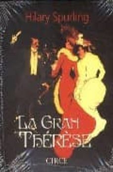 la gran therese-hilary spurling-9788477652595