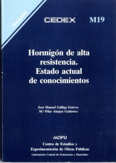 hormigon de alta resistencia estado actual de conocimientos-jose manuel galligo estevez-9788477900795