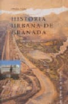 historia urbana de granada: formacion y desarrollo de la ciudad b urguesa-angel isac-9788478074495