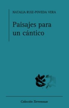 paisajes para un cantico-natalia ruiz poveda-9788478396795