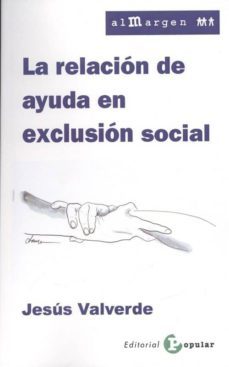 la relacion de ayuda en exclusion social-jesus valverde-9788478847495