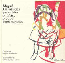 miguel hernandez para niños y niñas... y otros seres curiosos-miguel hernandez-9788479603595