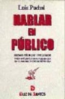 hablar en publico: nuevas tecnicas y recursos para influir a una audiencia en cualquier circunstancia-luis puchol-9788479782795
