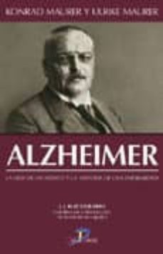 alzheimer: la vida de un medico. la historia de una enfermedad-konrad maurer-ulrike maurer-9788479787295