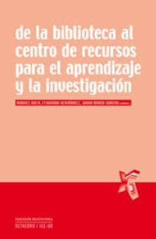 de la biblioteca al centro de recursos para el aprendizaje y la i nvestigacion-juana maria sancho-9788480639095