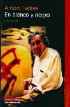 en blanco y negro-antoni tapies-9788481097795