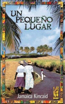 un pequeño lugar-jamaica kincaid-9788481362695