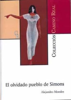 el olvidado pueblo de simons (2ª ed.)-alejandro morales-9788481388695