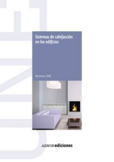 sistemas de calefaccion en edificios: manual de normas une-9788481437195
