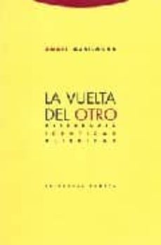 la vuelta del otro: diferencia, identidad, alteridad-angel gabilondo-9788481644395