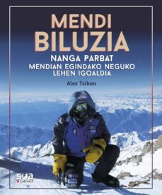 mendi biluzia - nanga parbat mendian egindako neguko lehen igaldia-alex txikon-9788482167695