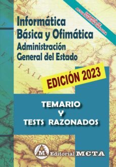 informatica basica y ofimatica para oposiciones a la administraci on general del estado: temario, tests razonados y examenes resueltos-manuel segura ruiz-9788482196695