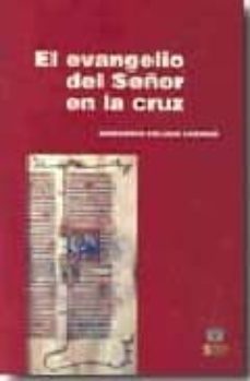 el evangelio del señor en la cruz-gregorio celada luengo-9788482602295