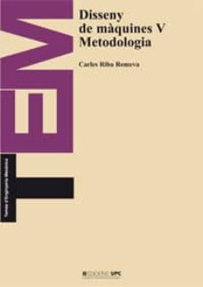 (i.b.d.) disseny de maquines v. metodologia-carles riba romeva-9788483015995