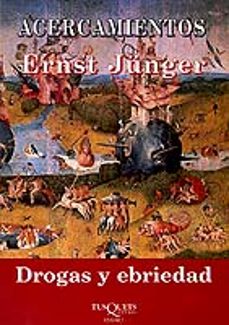 acercamientos: drogas y ebriedad-ernst junger-ernst junger-9788483107195