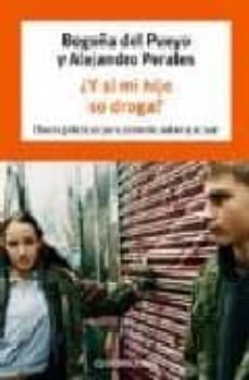 ¿y si mi hijo se droga?: claves practicas para prevenir, saber y actuar-begoña del pueyo-alejandro perales-9788483460795