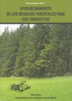 aprovechamiento de los residios foretales para uso energetico-borja velazquez marti-9788483630495