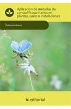 (i.b.d.) gagc0108 aplicacion de metodos de control fitosanitarios en plantas suelo e instalaciones. cultivos herbaceos-9788483645895