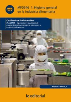 (i.b.d.) inaq0108 higiene general en la industria alimentaria. operaciones auxiliares de mantenimiento y transporte interno de  la industria alimentaria-9788483649695