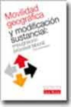 movilidad geografica y modificacion sustancial: impugnacion labor al-miguel angel purcalla bonilla-9788484064695