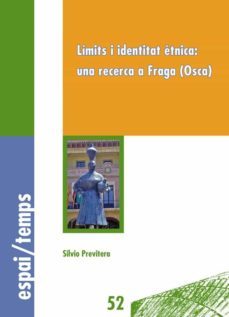 limits i identitat ètnica: una recerca a fraga (osca). (ebook)-silvio previtera-9788484094395