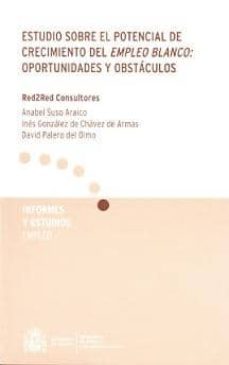 estudio sobre el potencial de crecimiento del empleo blanco: opor tunidades y obstaculos-9788484174295