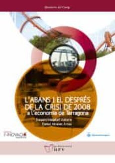 l abans i el despres de la crisi de 2008 a l  economia de tarrago na-joaquim magalef llebaria-9788484245995