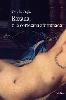 roxana, o la cortesana afortunada-daniel defoe-9788484284895