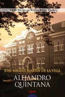 alejandro quintana (xxiv premio de novela felipe trigo)-9788484336495