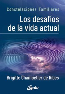 los desafios de la vida actual. constelaciones familiares-9788484458395