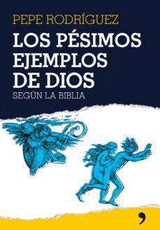 los pesimos ejemplos de dios-pepe rodriguez-9788484606895