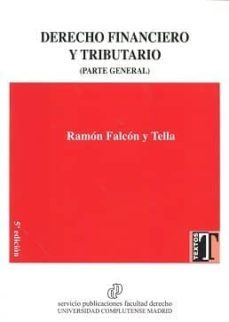 derecho financiero y tributario (parte general) (5ª ed.)-ramon falcon y tella-9788484811695