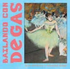bailando con degas-julie merberg-suzanne bober-raquel mencera-9788484881995