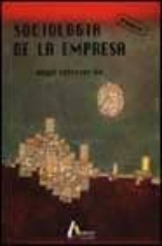 sociologia de la empresa (2ª ed.)-angel infestas gil-9788486368395