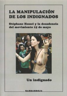la manipulacion de los indignados-9788487446795