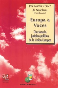 europa a voces: diccionario juridico-politico de la union europea-jose martin y perez de nanclares-maria bastida corcuera-9788489714595