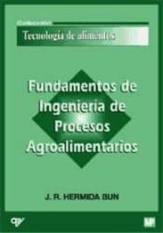 fundamentos de ingeniera de procesos agroalimentarios-9788489922495