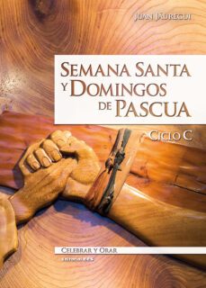 semana santa y domingos de pascua - ciclo c-9788490230695