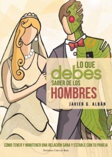 lo que debes saber de los hombres (ebook)-javier g. alban-9788490302095