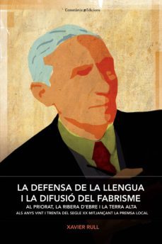 la defensa de la llengua i la difusio del fabrisme-xavier rull muruzabal-9788490343395