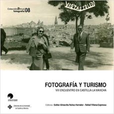 fotografia y turismo: viii encuentro en castilla-la mancha-9788490444795