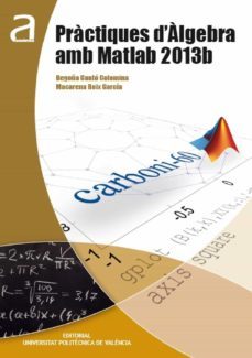 practiques d'algebra amb matlab 2013b (ebook)-begoña canto colomina-macarena boix garcia-9788490483695