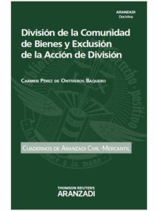 division de la comunidad de bienes y exclusion de la accion de division-9788490592595