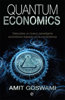 quantum economics: el poder de una economia de la conciencia-9788490608395