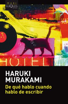 de que hablo cuando hablo de escribir-haruki murakami-9788490665695