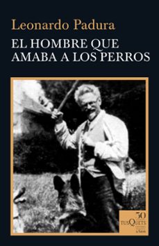 el hombre que amaba a los perros-leonardo padura-9788490667095