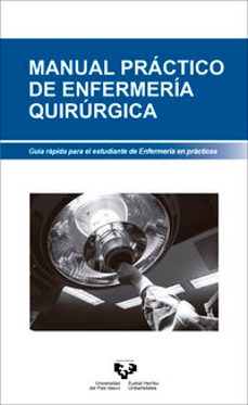 manual practico de enfermeria quirurgica: guia rapida para el estudiante de enfermeria en practicas-irrintzi (coord.) fernandez aedo-9788490827895