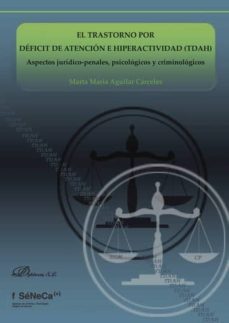 el trastorno por deficit de atencion e hiperactividad (tdah) aspectos juridico-penales, psicologicos y criminologicos (ebook)-marta maria aguilar carceles-9788490851395