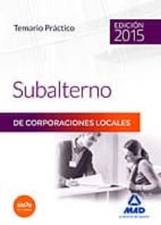 subalternos de corporaciones locales. temario practico-9788490932995